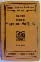 Englische Kugel- und Ballspiele - Ein Leitfaden für die deutschen Spieler (Weber’s Illustr. Katechismen, Bd. 243)