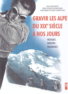 Gravir les alpes du XIXe siècle a nos jours (Pratiques, émotions, imaginaires)