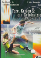 35 Jahre Bundesliga - Teil 2: Tore, Krisen & ein Erfolgstrio 1975 -1987 (Enzyklopädie des deutschen Ligafussballs)