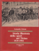 Storia illustrata dello sport nel Ticino 1830 - 1984