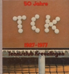 50 Jahre Tennisclub Kreuzlingen 1927 - 1977 (Jubiläumschronik)