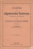 Geschichte des Eidgenössischen Turnvereins - Hrsg. vom Centralkomite zum Jubiläumsfeste 1882