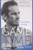 Patrick Fischer - Zwei Welten. Ein Weg = Game Time