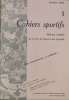 Cahiers sportifs: mensuel d’utilité au service du Sport et des Sportifs (No. 1, 1962 - No. 11/12, 1966 en 1 Volume)
