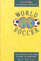 The Guinness Record of World Soccer - The History of the Game in over 150 Countries (Edition 1992