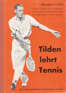 Tilden lehrt Tennis - Das Tennisbuch für Anfänger, Fortgeschrittene und Meister