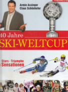 40 Jahre Ski-Weltcup - Stars, Triumphe, Sensationen 1967 - 2007