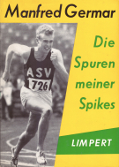 Manfred Germar - Die Spuren meiner Spikes (mit einer Widmung des M. G.)