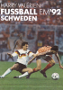 Fussball Europameisterschaft ’92 Schweden - Berichte und Kommentare