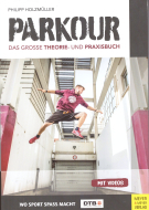 Parkour - Das grosse Theorie- und Praxisbuch