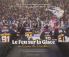 Le Feu sur la Glace, au Coeur de l’émotion