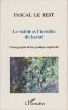 Le visible et l’invisible du karaté