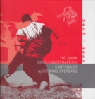 100 Jahre Basellandschaftlich Kantonalverband Schwingerverband 1908 - 2008 (Verbandschronik)