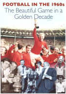 Football in the 1960s The Beautiful Game in a Golden Decade