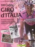 100 Jahre GIRO d’Italia - Strecken, Fahrer und Legenden rund um den italienischen Radsportmythos