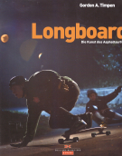 Longboard - Die Kunst des Asphaltsurfens