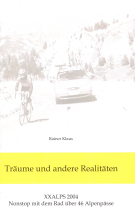 Träume und andere Realitäten (XXALPS 2004, Nonstop mit dem Rad über 46 Alpenpässe