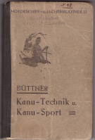 Kanu-Technik und Kanu-Sport (Motorschiff- und Yachtbibliothek, Bd. 11)