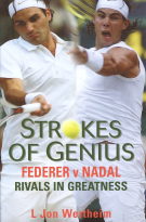 Strokes of Genius / Federer v Nadal / Rivals in Greatness