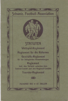 Statuten, Wettspiel-Reglement, Reglement für die Referees,  etc. der Schweiz. Football Association (Ausgabe, 1913)
