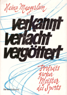 Verkannt, verlacht, vergöttert - Porträts grosser Meister des Sports