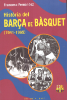 Historia del Barca de Basquet (Vol. 2: 1941 - 1965)
