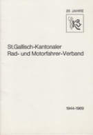 25 Jahre St.Gallisch-Kantonaler Rad- und Motorfahrer-Verband 1944 - 1969