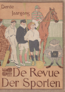 De Revue Der Sporten - Geill. Weekblad.Tijdschrift. Derde Jaargang, No. 1 (1909) - No. 52 (1910)