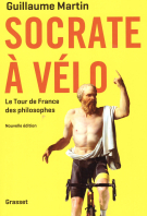 Socrate à Vélo - Le Tour de France des philosophes (Nouvelle édition)