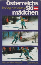 Oesterreichs Skimaedchen - Ihr Weg zum Weltcup