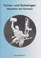 Turner- und Schwinger-Medaillen der Schweiz (inkl. Beilage zum Buch)