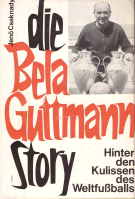 Die Bela Guttmann Story - Hinter den Kulissen des Weltfussballs