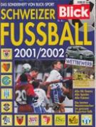 Schweizer Fussball 2001/2002 (Das Sonderheft von Blick-Sport)