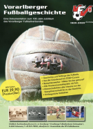 100 Jahre Vorarlberger Fussballverband 1920 - 2020 (+Corona) Eine Dokumentation