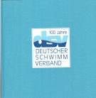 100 Jahre Deutscher Schwimm Verband - Eine Dokumentation 1886 - 1986