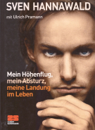 Mein Höhenflug, mein Absturz, meine Landung im Leben