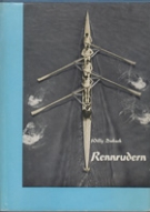 Rennrudern - Der Weg zum erfolgreichen Rennruderer