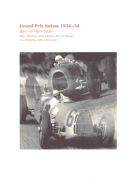 Grand Prix Suisse 1934 - 54 / Bern im Rennfieber (Katalog zur Austellung im Historischen Museum Bern)