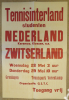 Nederland - Zwitserland (Tennisinterland studenten, Groningen - Tennispark Vorenkamp, G.S.T.C,) Plakat