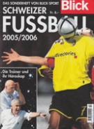 Schweizer Fussball 2005/2006 (Das Sonderheft von Blick-Sport)