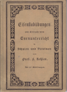 Eisenstabübungen zum Gebrauch bei Turnunterricht im Schulen und Vereinen (Ausgabe 1898)