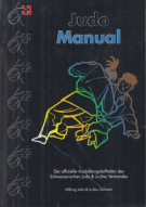 Judo Manual - Der offizielle Ausbildungsleitfaden des Schweizerischen Judo & Ju-Jujitsu Verbandes