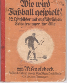 Wie wird Fussball gespielt? 42 Lehrbilder mit ausführlichen Erläuterungen für Alle