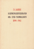 75 Jahre Schwingerverband Ob- und Nidwalden 1890 - 1965 