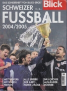 Schweizer Fussball 2004/2005 (Das Sonderheft von Blick-Sport)